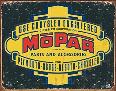 Use Chrysler Engineered MOPAR Parts and Accessories, Plymouth, Dodge, Desoto, Chrysler sign